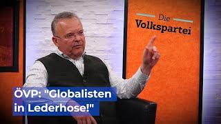 ÖVP: "Globalisten in Lederhose!"