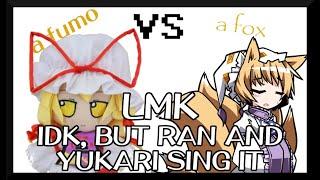 lmk - idk [Touhou Vocal Mix] / but Ran and Yukari sing it - Friday Night Funkin' Covers