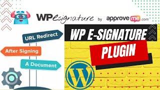 WPESignature Plugin | Sign Documents | WPESign WordPress | URL Redirect After Signing | WP Add-ons