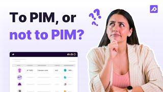 6 Signs You Should Implement PIM Software | Product Information Management