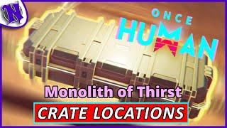 Monolith of Thirst Mystical Weapon and Gear Crate Locations ONCE HUMAN BEGINNER GUIDE GAMEPLAY