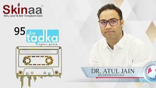 Holi skin care tips By Dr. Atul jain, Skinaa Clinic with RJ Garima on 95 FM Tadka | #SkinaaClinic