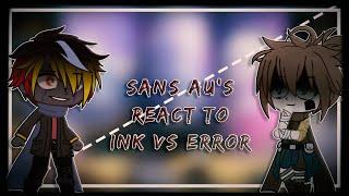 Sans AU's Reacts to Underverse | Ink vs Error | Destruction of the Multiverse | Gacha Club Reaction