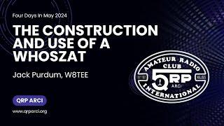 FDIM 2024 - The Construction and Use of a WhosZat by Jack Purdum W8TEE