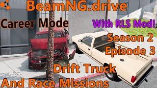 BeamNG RLS Career Sn 2 Ep 3 | Drift Truck & Race Missions