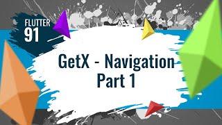 [4K] FLUTTER 91. GetX - Navigation Part 1