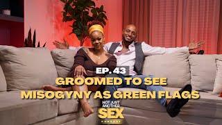 EP. 43: Groomed To See Misogyny As Green Flags ft. Tysean Jackson