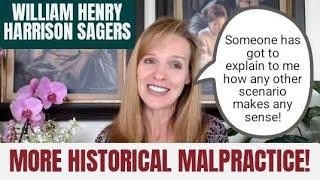 117: William Henry Harrison Sagers - More Historical Malpractice