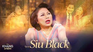 EP 54|Siu Black:"Giờ tôi không muốn giấu những tổn thương nữa, tôi thấy mình đã hạnh phúc hơn nhiều"