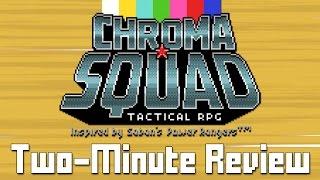 Chroma Squad | Two-Minute Review | Player Ready?