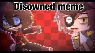 || Disowned Meme || FNaF Plus || FNaF Gacha Club ||