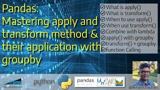 How you can master pandas Apply and Transform methods with or without groupby?