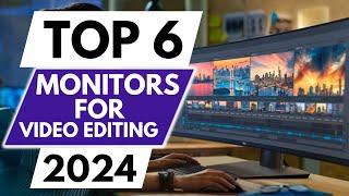 Top 6 Best Monitors For Video Editing In 2024