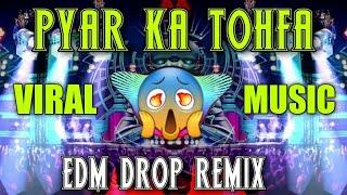 Pyar Ka Tohfa Tera - IN EDM DROP MIX - Dj Satish And Sachin | Old Is Gold | Viral Music Dj Song 