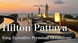 Hilton Pattaya | King Executive Premium Oceanfront