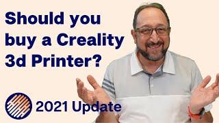 In 2021 Should You Buy a Creality 3d Printer?