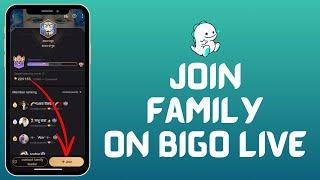 How to Join a Family on Bigo Live 2024?