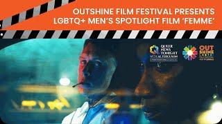 Outshine Film Festival Presents Lgbtq+ Men’s Spotlight Film ‘femme’ | After Party Sat, October 21