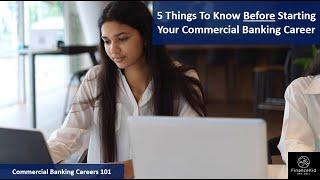 5 Things To Know BEFORE Starting Your Commercial Banking Career