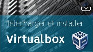Comment télécharger virtualbox gratuitement