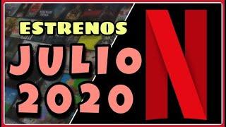 ESTRENOS NETFLIX JULIO 2020 |  REVELADOS  Películas y Series