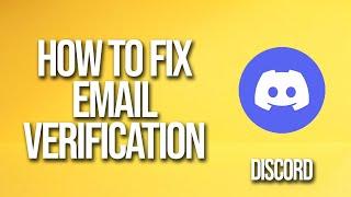 How to Fix Discord Email Verification