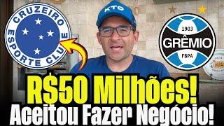 FOI CONFIRMADO! GRÊMIO ACEITA FECHAR NEGÓCIO DE R$50 MILHÕES POR CAMISA 10! | NOTICIAS DO CRUZEIRO