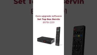 Tutorial Upgrade Software Set Top Box Bervin BSTB-2201