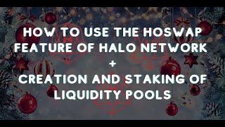 HALO NETWORK: USING HOSWAP, CREATION AND STAKING OF LIQUIDITY POOLS