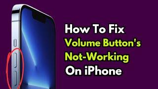 How To Fix Volume Button’s Not Working On iPhone