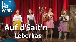 Auf d'Sait'n: Leberkas | Brettl-Spitzen | BR Heimat - die beste Volksmusik