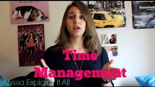 Alyssa Explains It All: Time Management