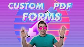 How To Build & Use Custom PDF Smart Forms
