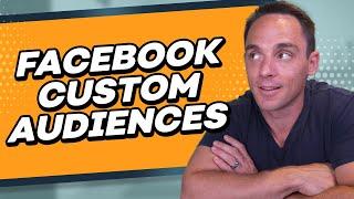 Facebook Custom Audiences - The Complete Guide to Unlocking Facebook's Most Powerful Targeting Tool