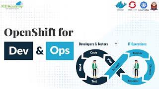 OpenShift for Dev & Ops | From Operations to Development Using OpenShift | K21Academy