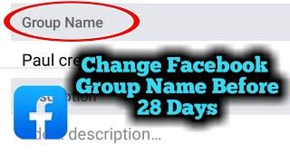 How to Change Facebook Group Name Before 28 Days 2023