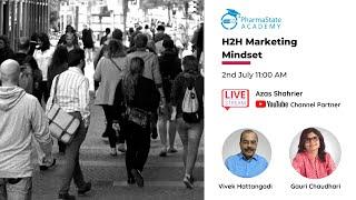 H2H Marketing Mindset For 21st Century | Vivek Hattangadi | Gauri Chaudhari | PharmaState Academy