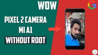 Pixel 2 Camera on Mi A1 Without ROOT (Data Will be Wiped in May Patch) | हिंदी