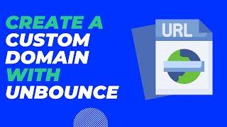 Unbounce Tutorial: Setting Up Your Custom Domain Step-by-Step