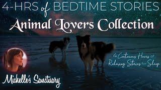4 HRS Cozy Bedtime Stories for Grown-Ups  ANIMAL LOVERS COLLECTION  Relaxing Pet Stories for Sleep