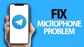 How To Fix Telegram App Microphone Problem | Easy Quick Solution