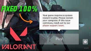 FIX - Valorant Your Game Requires a System Restart to Play | Restart Volrant Error Fixed