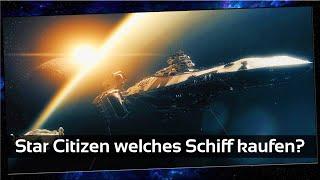 Star Citizen Welches Schiff soll ich nach dem Start kaufen? | Deutsch | Einsteiger Guide