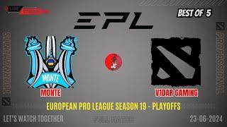 Dota 2 Live - Monte vs Vidar Gaming | EPL Season 19 - Playoffs - BO 5