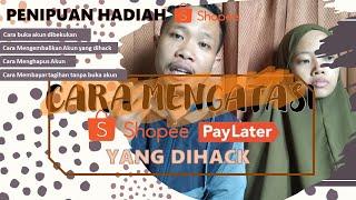 KUPAS TUNTAS CARA MENGATASI AKUN SHOPEE YANG DIHACK, RUGI JUTAAN