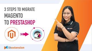 How to Migrate Magento to Prestashop (2023 Complete Guide)