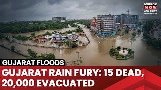 Gujarat Rain | Gujarat Floods After Heavy Rain: 15 Dead, 20,000 Evacuated | Gujarat Floods