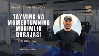 TAYMING VA MOMENTUMNING MUHIMLIK DARAJASI - Aziz Khalikov