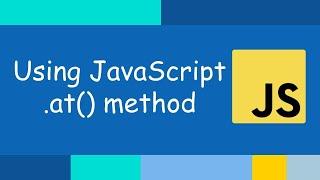 Usage of JavaScript at() method | Why not access the last array element with arr[-1] notation