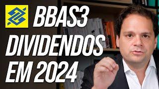 BBAS3: DIVIDENDOS DO BANCO DO BRASIL EM 2024